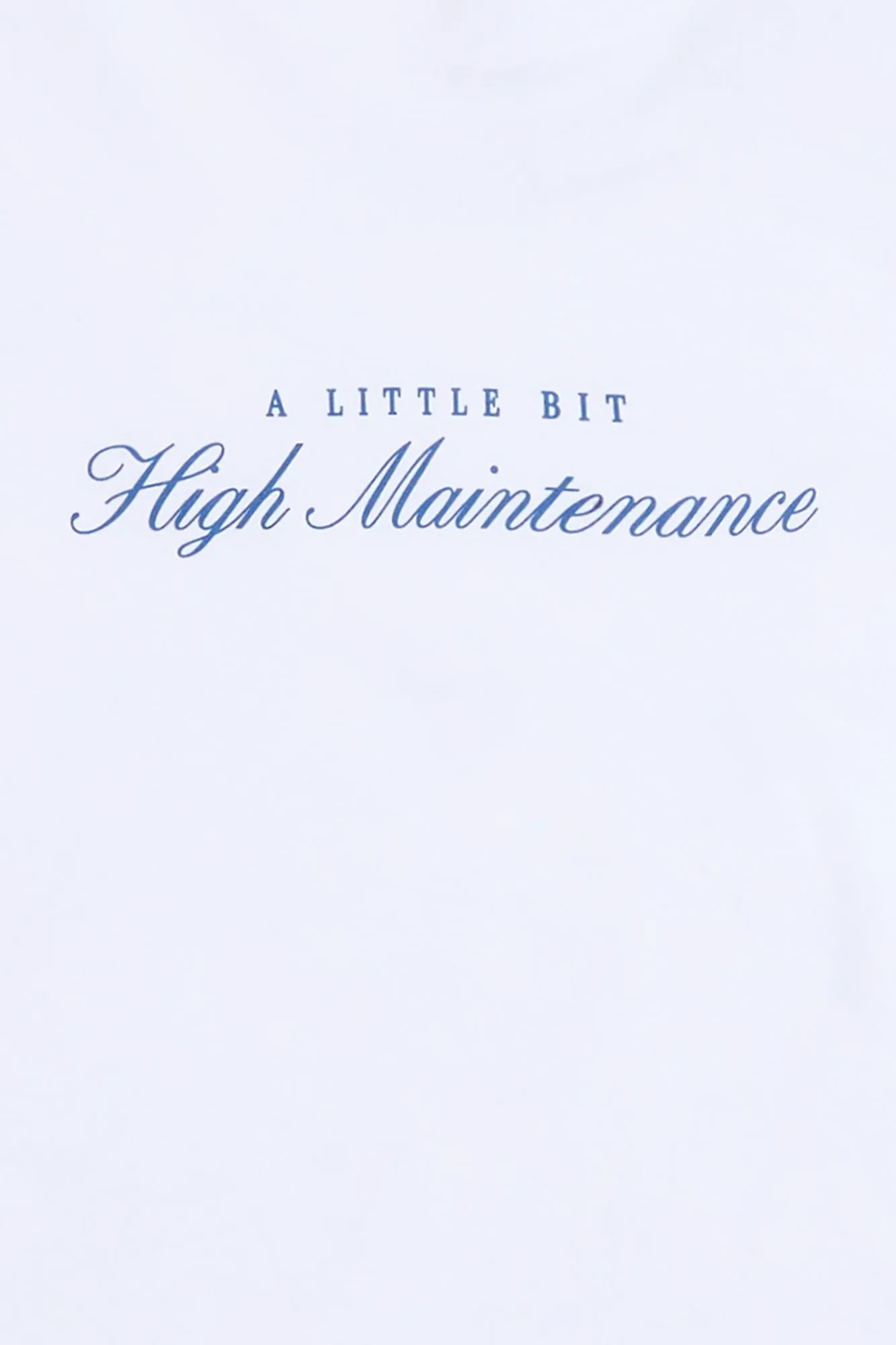 A Little Bit High Maintenance Graphic Boyfriend Tee