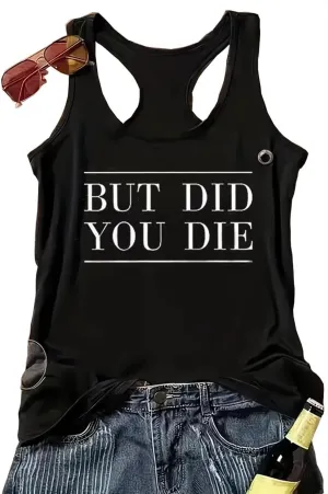 AIMITAG But Did You Die Muscle Tank Top Women Workout Tank Vacation Shirt Casual Letters Print Sleeveless Holiday Shirt