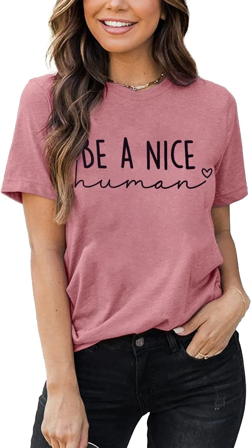 Graphic Tees for Women Be A Nice Human Letter Print Shirts Cute Love Heart Graphic Funny Summer Casual Short Sleeve Tops