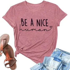 Graphic Tees for Women Be A Nice Human Letter Print Shirts Cute Love Heart Graphic Funny Summer Casual Short Sleeve Tops