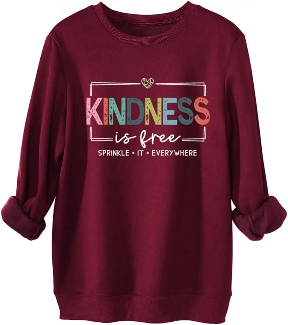 Kindness Is Free Sweatshirt Women Be Kind Fleece Lined Sweatshirt Teacher Teach Inspirational Sayings Pullover Tops