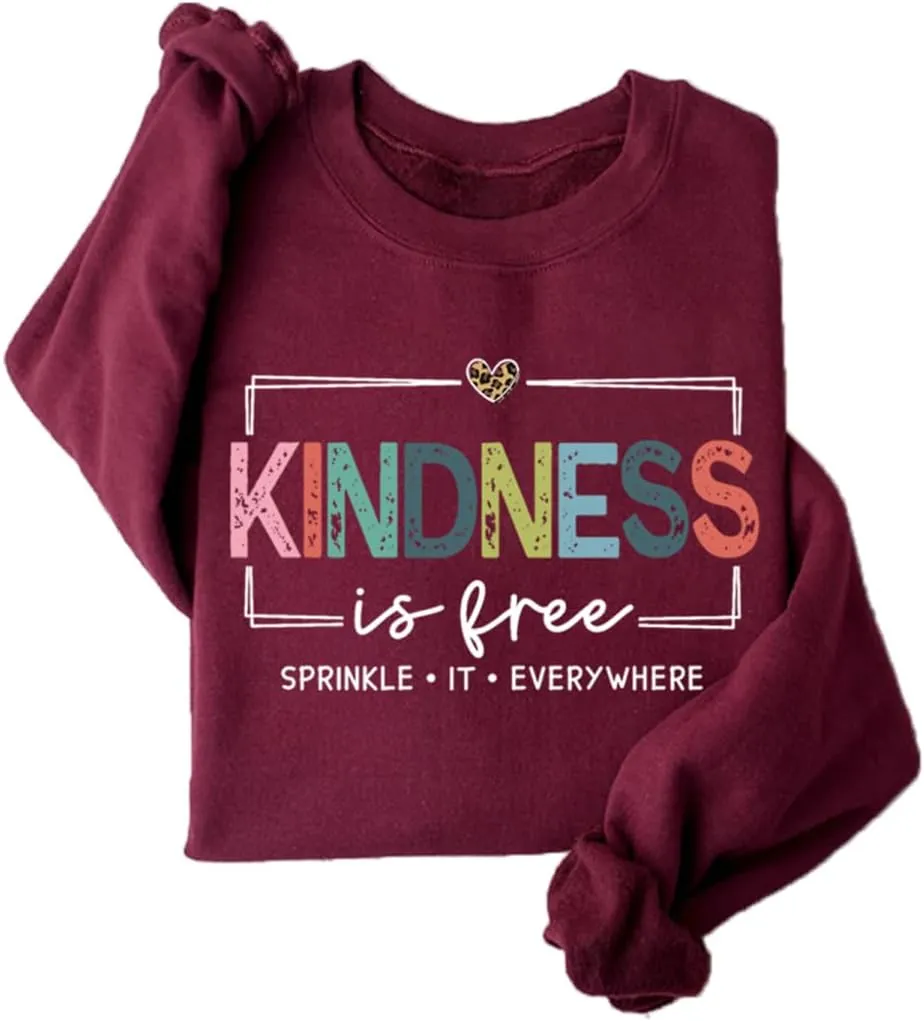 Kindness Is Free Sweatshirt Women Be Kind Fleece Lined Sweatshirt Teacher Teach Inspirational Sayings Pullover Tops