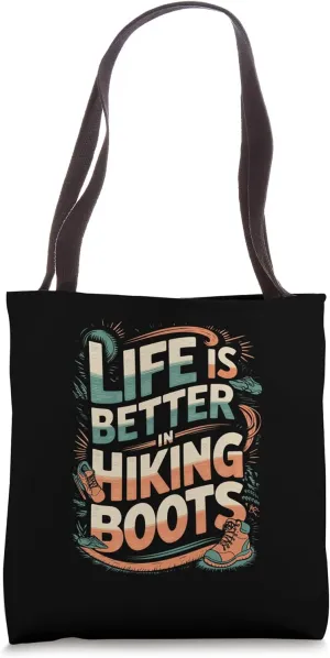 Life Is Better in Hiking Boots Tote Bag