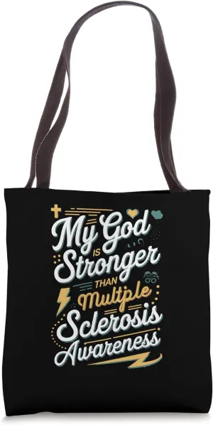 My God Is Stronger Than Multiple Sclerosis Tote Bag