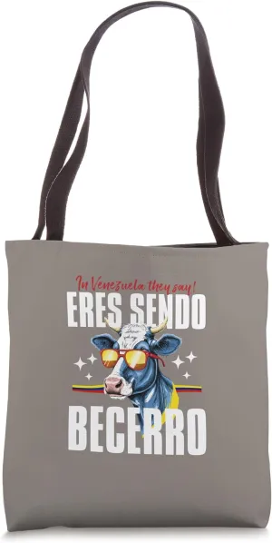 Venezuelan expression Eres sendo becerro Franela Venezolana Tote Bag